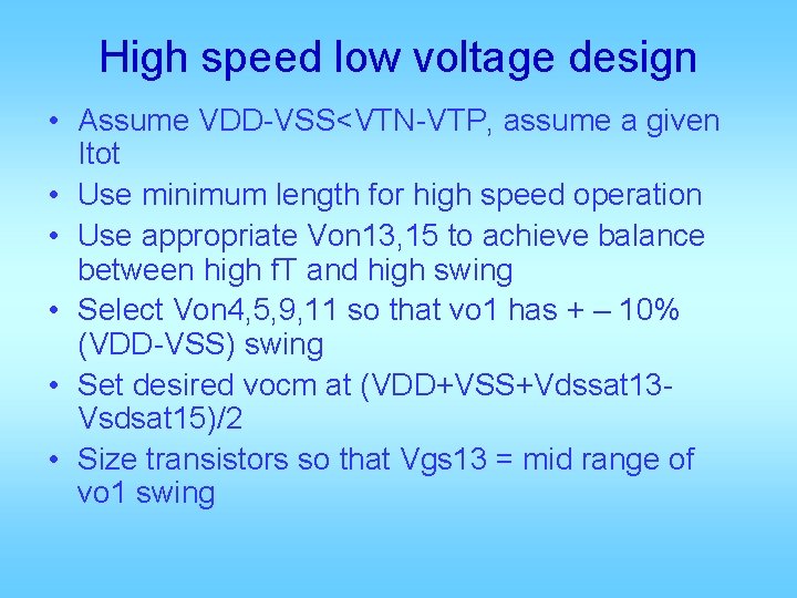 High speed low voltage design • Assume VDD-VSS<VTN-VTP, assume a given Itot • Use