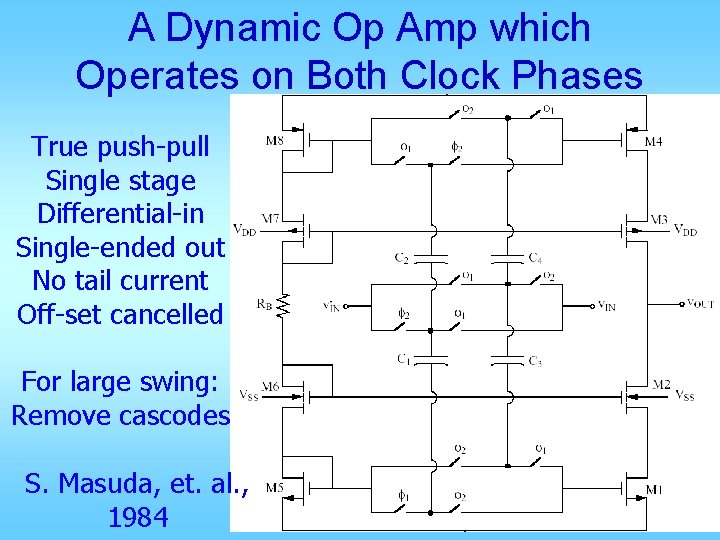 A Dynamic Op Amp which Operates on Both Clock Phases True push-pull Single stage
