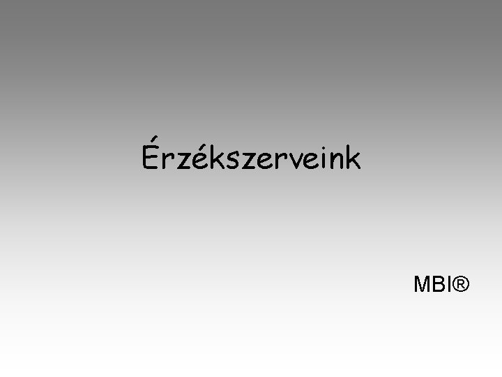 Érzékszerveink MBI® 