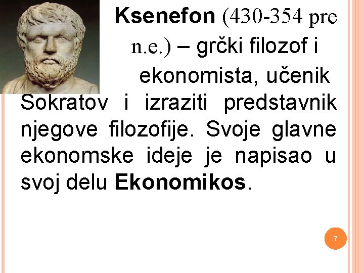  Ksenefon (430 -354 pre n. e. ) – grčki filozof i ekonomista, učenik