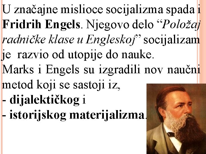 U značajne mislioce socijalizma spada i Fridrih Engels. Njegovo delo “Položaj radničke klase u
