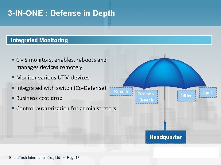 3 -IN-ONE : Defense in Depth Integrated Monitoring § CMS monitors, enables, reboots and