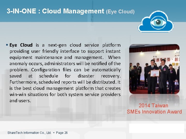 3 -IN-ONE : Cloud Management (Eye Cloud) § Eye Cloud is a next-gen cloud