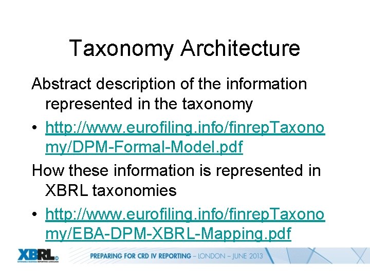 Taxonomy Architecture Abstract description of the information represented in the taxonomy • http: //www.