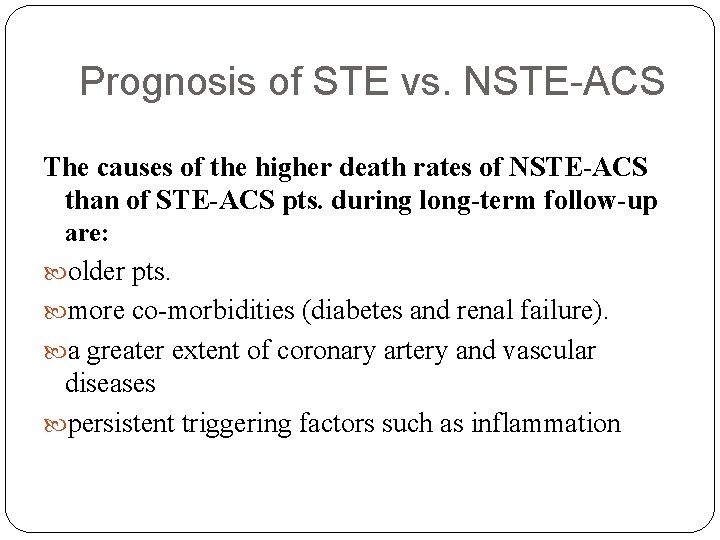 Prognosis of STE vs. NSTE-ACS The causes of the higher death rates of NSTE-ACS