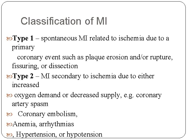 Classification of MI Type 1 – spontaneous MI related to ischemia due to a