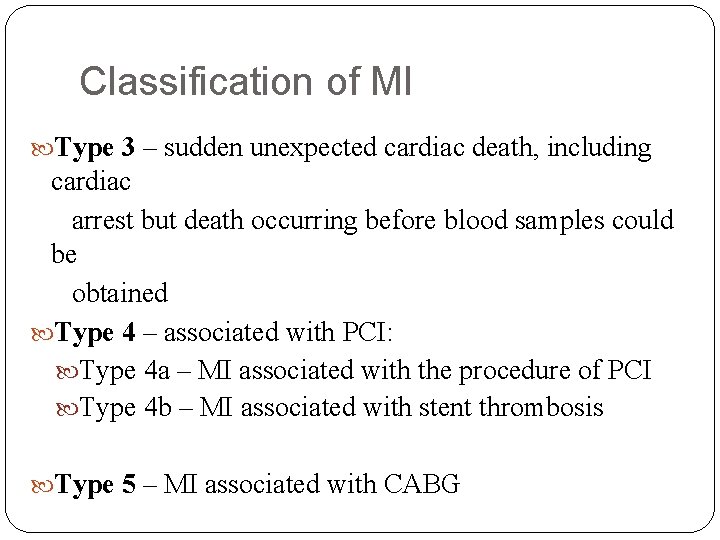 Classification of MI Type 3 – sudden unexpected cardiac death, including cardiac arrest but