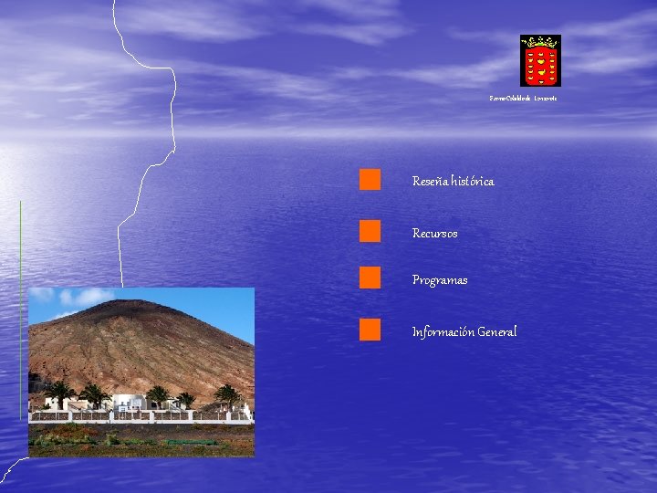 Excmo Cabildo de Lanzarote Reseña histórica Recursos Programas Información General 