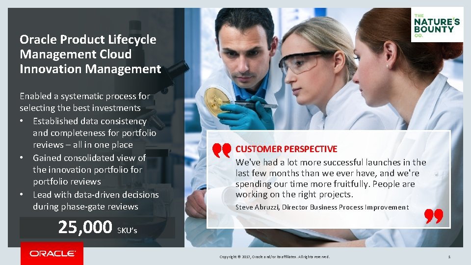 Oracle Product Lifecycle Management Cloud Innovation Management Enabled a systematic process for selecting the
