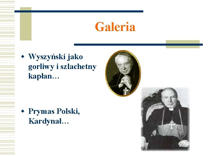 Galeria Wyszyński jako gorliwy i szlachetny kapłan… Prymas Polski, Kardynał… 