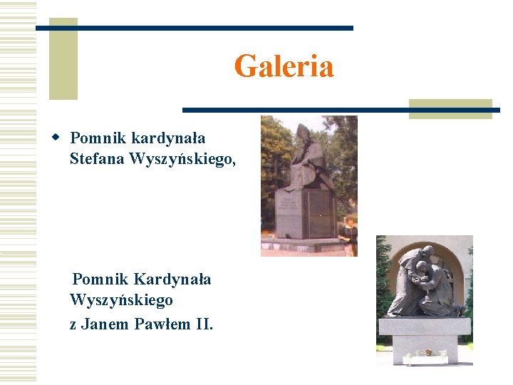 Galeria Pomnik kardynała Stefana Wyszyńskiego, Pomnik Kardynała Wyszyńskiego z Janem Pawłem II. 