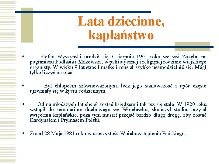 Lata dziecinne, kapłaństwo Stefan Wyszyński urodził się 3 sierpnia 1901 roku we wsi Zuzela,