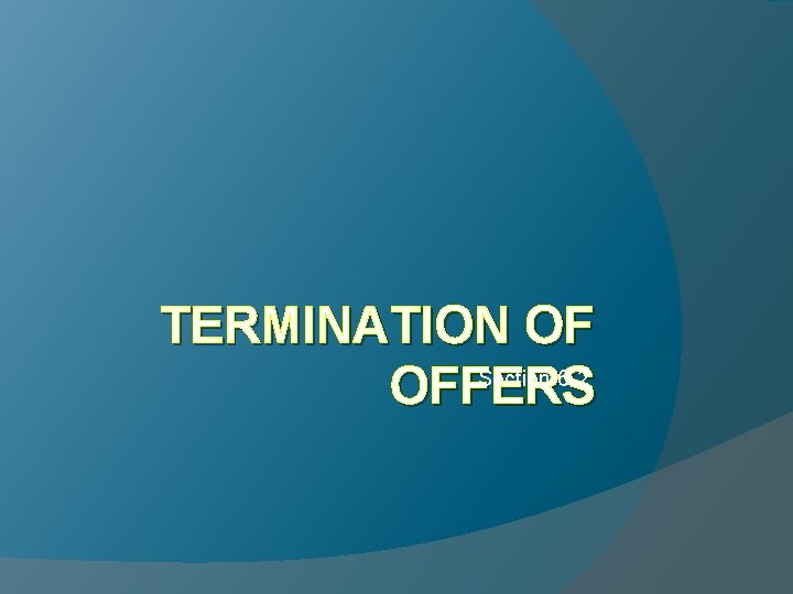 TERMINATION OF Section 6 -2 OFFERS 