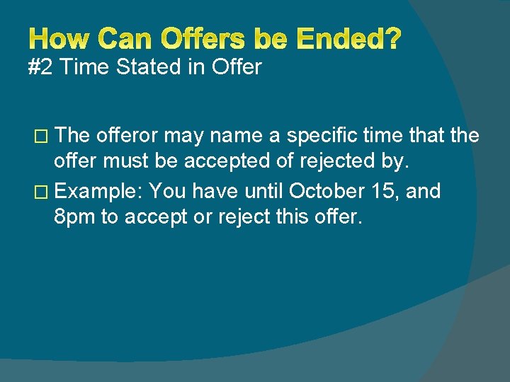 #2 Time Stated in Offer � The offeror may name a specific time that