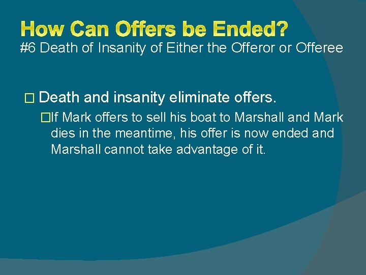 #6 Death of Insanity of Either the Offeror or Offeree � Death and insanity