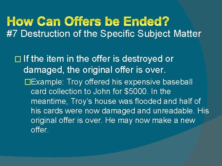 #7 Destruction of the Specific Subject Matter � If the item in the offer