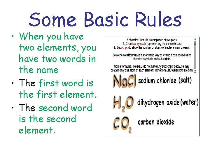Some Basic Rules • When you have two elements, you have two words in