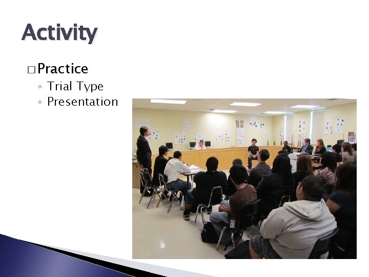 Activity � Practice ◦ Trial Type ◦ Presentation 