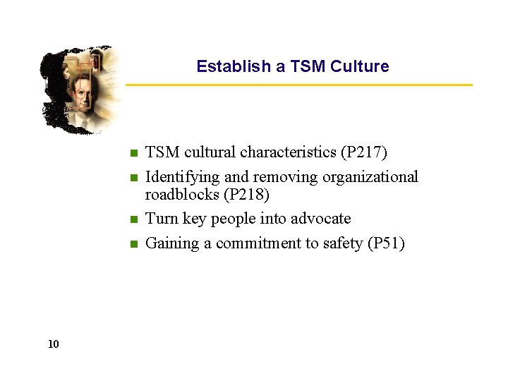 Establish a TSM Culture n n 10 TSM cultural characteristics (P 217) Identifying and Establish a TSM Culture n n 10 TSM cultural characteristics (P 217) Identifying and