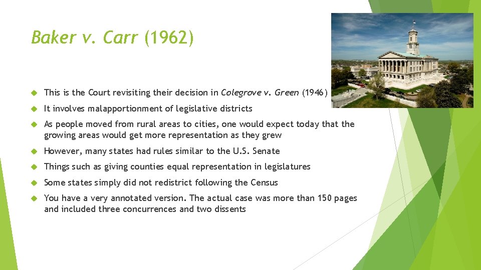 Baker v. Carr (1962) This is the Court revisiting their decision in Colegrove v. Baker v. Carr (1962) This is the Court revisiting their decision in Colegrove v.