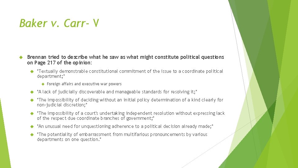 Baker v. Carr- V Brennan tried to describe what he saw as what might Baker v. Carr- V Brennan tried to describe what he saw as what might