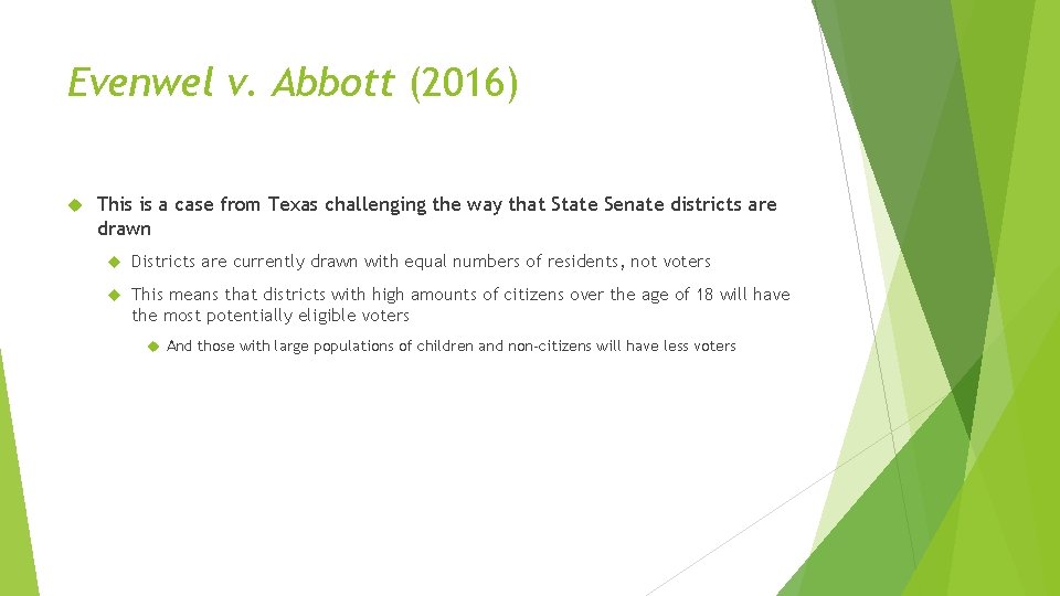 Evenwel v. Abbott (2016) This is a case from Texas challenging the way that Evenwel v. Abbott (2016) This is a case from Texas challenging the way that