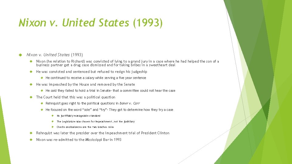 Nixon v. United States (1993) Nixon (he relation to Richard) was convicted of lying Nixon v. United States (1993) Nixon (he relation to Richard) was convicted of lying