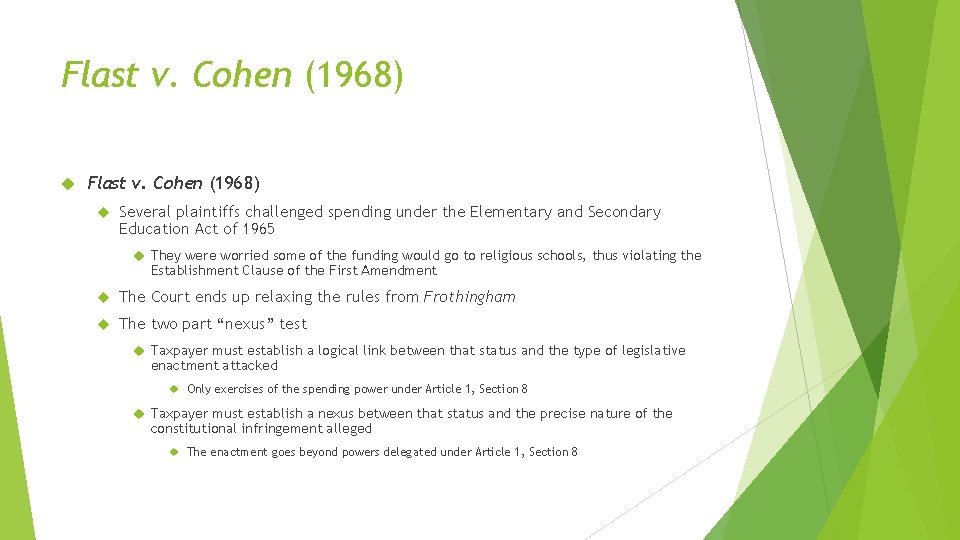 Flast v. Cohen (1968) Several plaintiffs challenged spending under the Elementary and Secondary Education Flast v. Cohen (1968) Several plaintiffs challenged spending under the Elementary and Secondary Education
