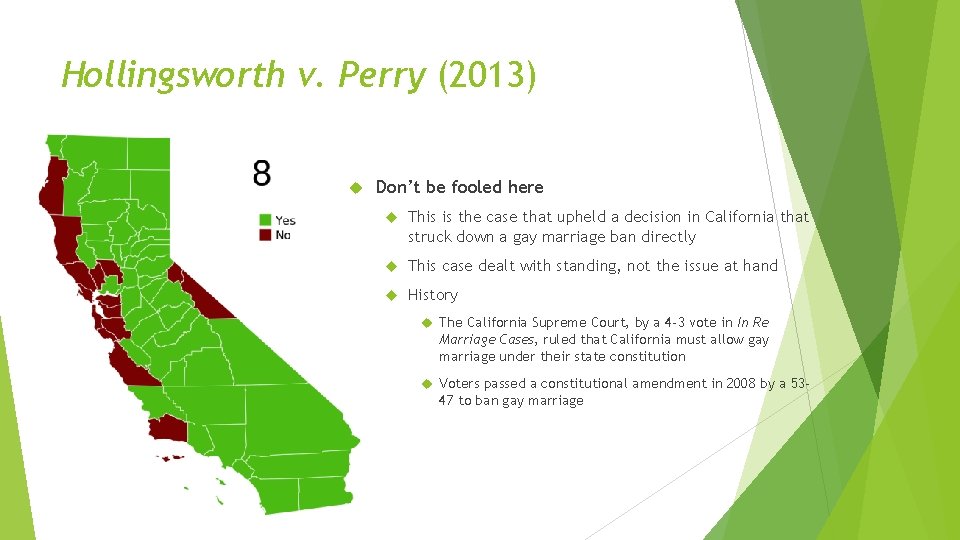 Hollingsworth v. Perry (2013) Don’t be fooled here This is the case that upheld Hollingsworth v. Perry (2013) Don’t be fooled here This is the case that upheld