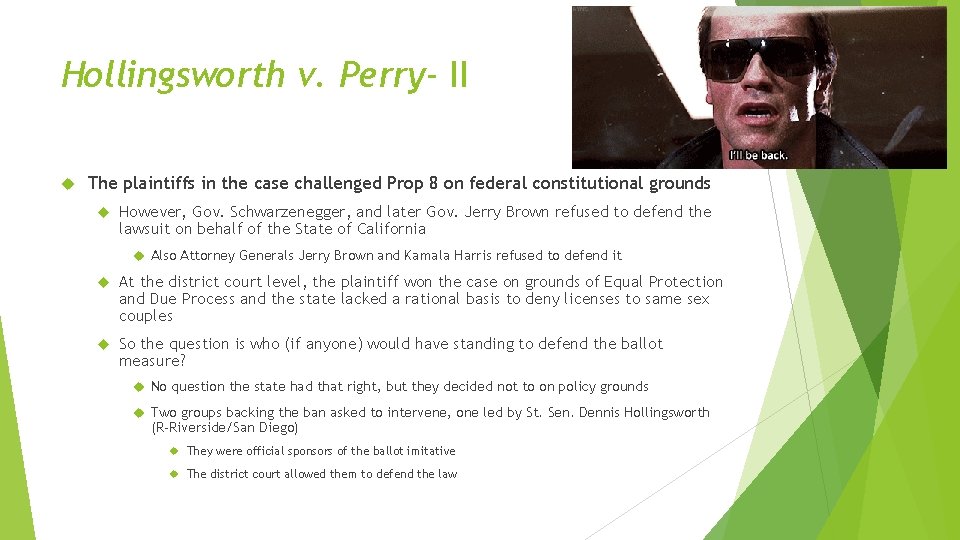 Hollingsworth v. Perry- II The plaintiffs in the case challenged Prop 8 on federal Hollingsworth v. Perry- II The plaintiffs in the case challenged Prop 8 on federal