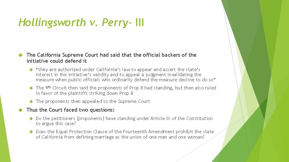 Hollingsworth v. Perry- III The California Supreme Court had said that the official backers Hollingsworth v. Perry- III The California Supreme Court had said that the official backers