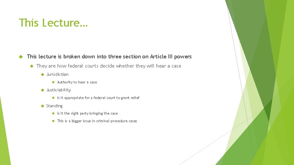 This Lecture… This lecture is broken down into three section on Article III powers This Lecture… This lecture is broken down into three section on Article III powers