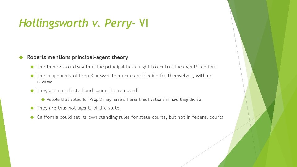 Hollingsworth v. Perry- VI Roberts mentions principal-agent theory The theory would say that the Hollingsworth v. Perry- VI Roberts mentions principal-agent theory The theory would say that the