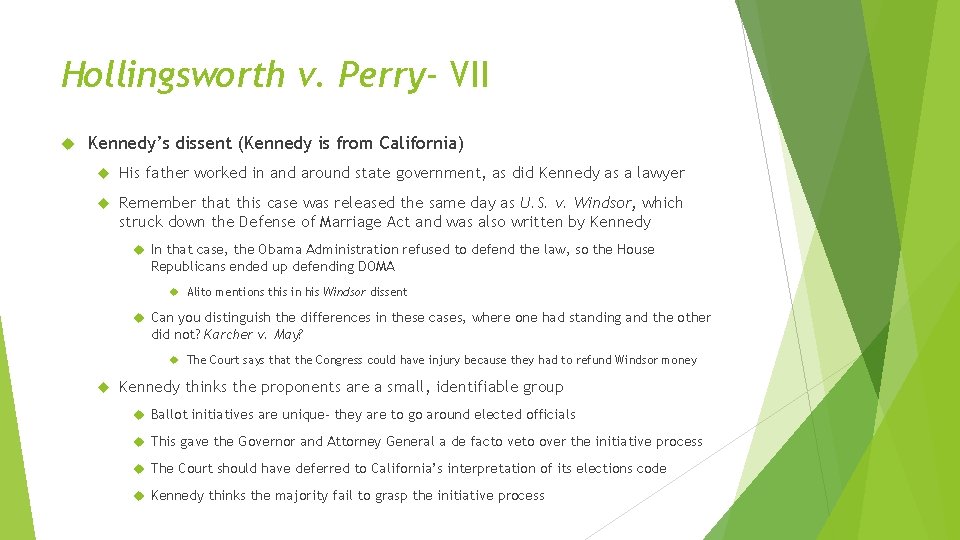 Hollingsworth v. Perry- VII Kennedy’s dissent (Kennedy is from California) His father worked in Hollingsworth v. Perry- VII Kennedy’s dissent (Kennedy is from California) His father worked in