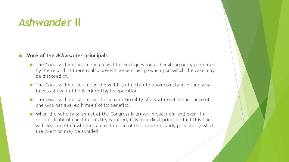 Ashwander II More of the Ashwander principals The Court will not pass upon a Ashwander II More of the Ashwander principals The Court will not pass upon a