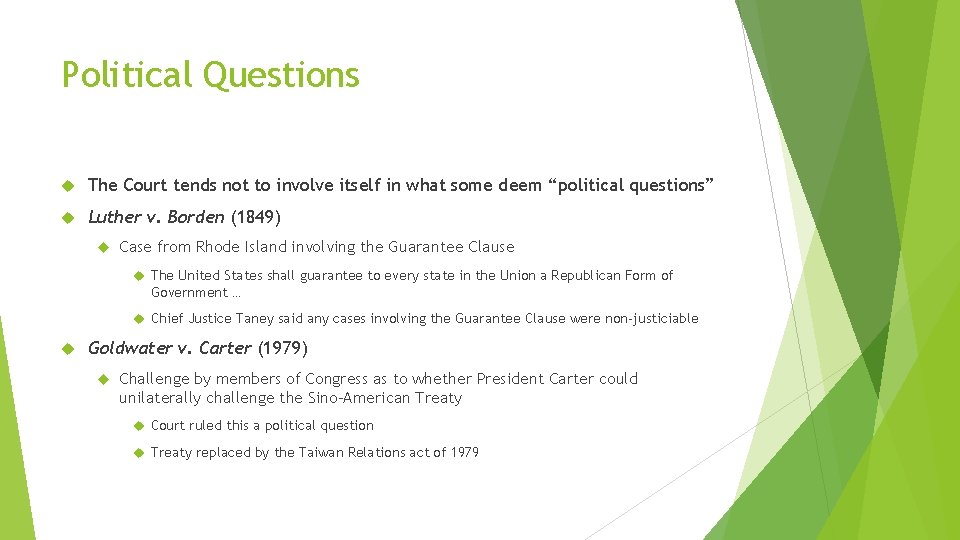 Political Questions The Court tends not to involve itself in what some deem “political Political Questions The Court tends not to involve itself in what some deem “political