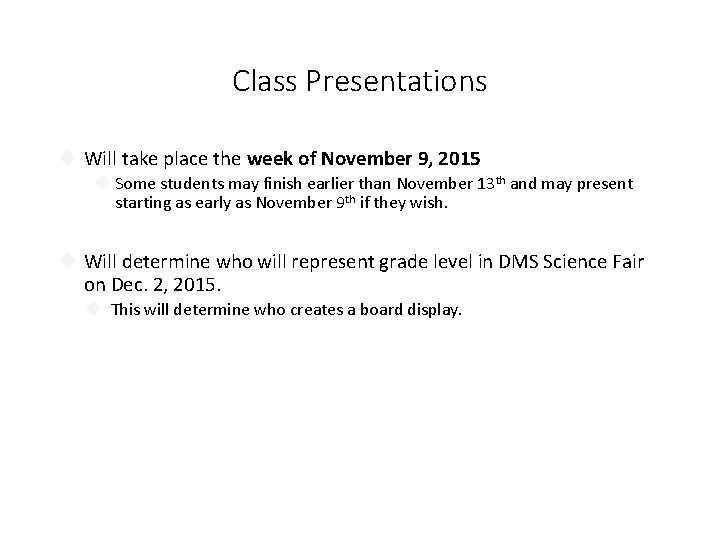 Class Presentations Will take place the week of November 9, 2015 Some students may Class Presentations Will take place the week of November 9, 2015 Some students may