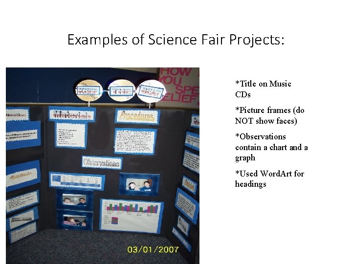 Examples of Science Fair Projects: *Title on Music CDs *Picture frames (do NOT show Examples of Science Fair Projects: *Title on Music CDs *Picture frames (do NOT show