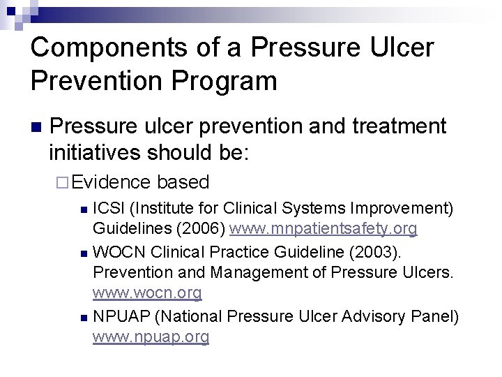 Components of a Pressure Ulcer Prevention Program n Pressure ulcer prevention and treatment initiatives