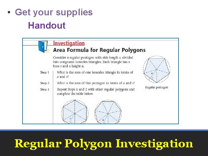  • Get your supplies Handout Regular Polygon Investigation 