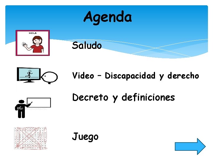 Agenda Saludo Video – Discapacidad y derecho Decreto y definiciones Juego 