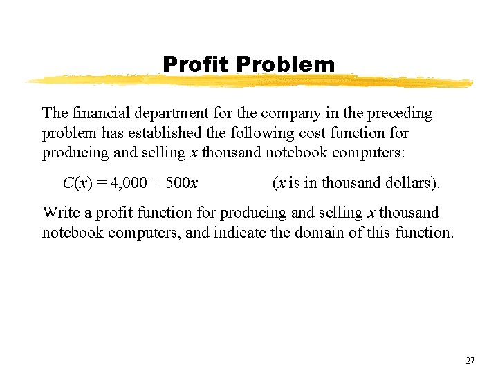 Profit Problem The financial department for the company in the preceding problem has established