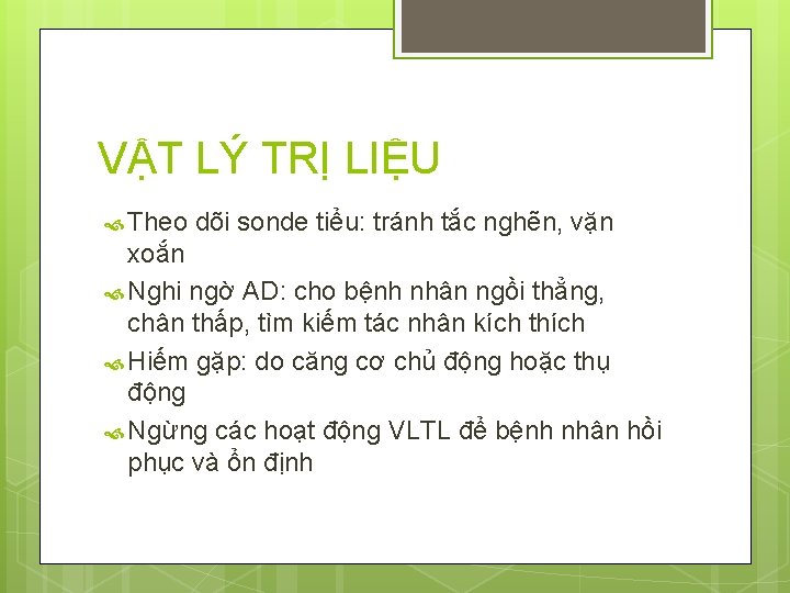 VẬT LÝ TRỊ LIỆU Theo dõi sonde tiểu: tránh tắc nghẽn, vặn xoắn Nghi