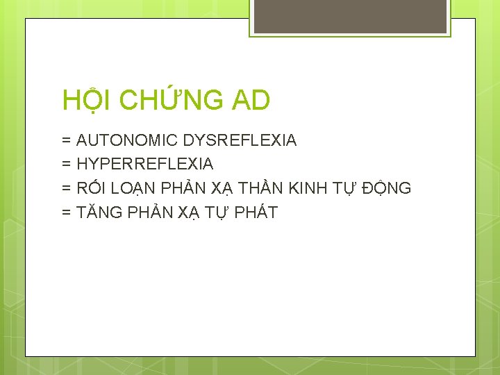 HỘI CHỨNG AD = AUTONOMIC DYSREFLEXIA = HYPERREFLEXIA = RỐI LOẠN PHẢN XẠ THẦN