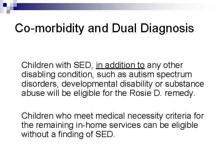 Co-morbidity and Dual Diagnosis Children with SED, in addition to any other disabling condition,