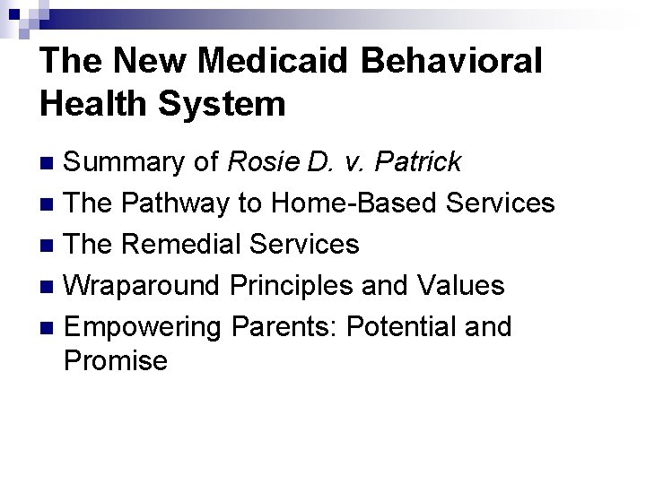 The New Medicaid Behavioral Health System Summary of Rosie D. v. Patrick n The