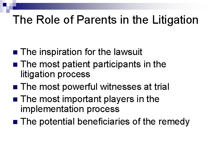 The Role of Parents in the Litigation The inspiration for the lawsuit n The