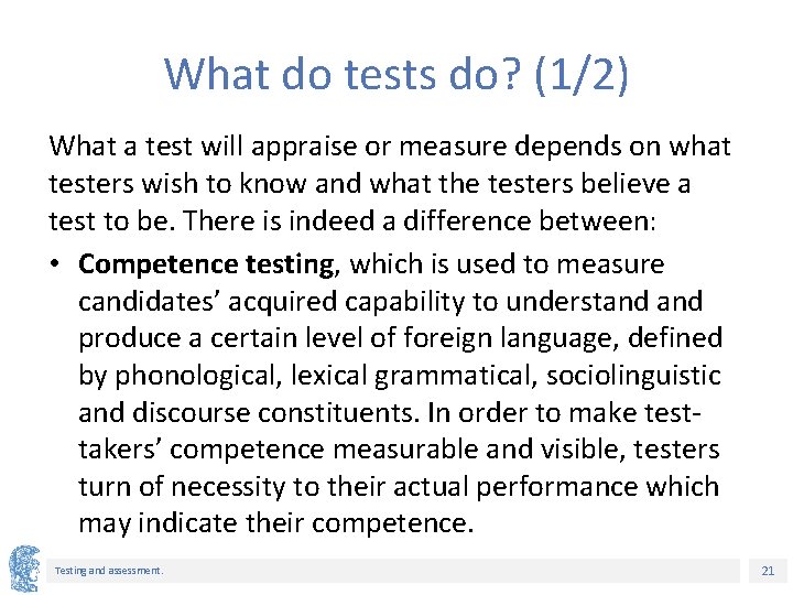 What do tests do? (1/2) What a test will appraise or measure depends on