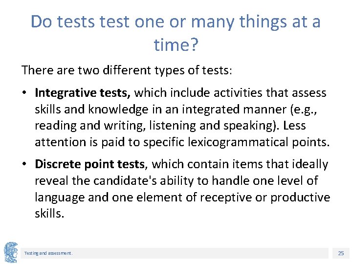 Do tests test one or many things at a time? There are two different