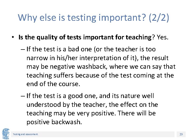 Why else is testing important? (2/2) • Is the quality of tests important for
